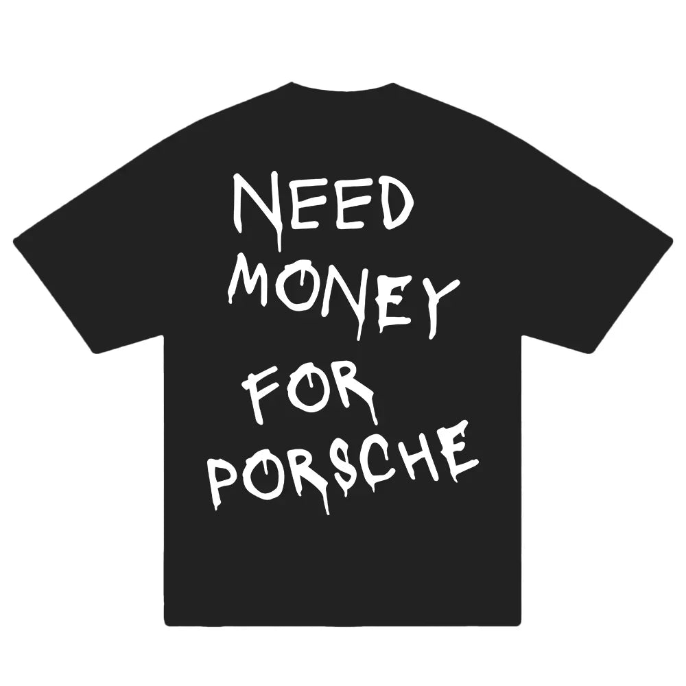 Unisex 2025 Need Money For Porsche T-shirt