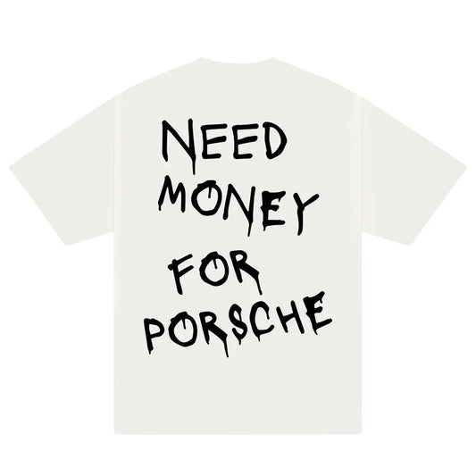 Maglietta unisex 2025 Need Money For Porsche