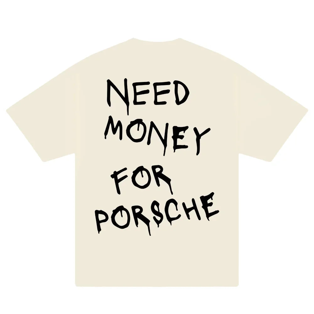 Unisex 2025 Need Money For Porsche T-shirt