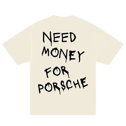 Unisex 2025 Need Money For Porsche T-shirt